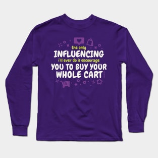 Influencing your love of Shopping Long Sleeve T-Shirt